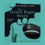 The green eagle score a Parker novel cover image