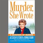 Murder, she wrote. A question of murder cover image
