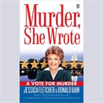 Murder, she wrote. A vote for murder cover image