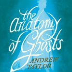 The anatomy of ghosts cover image