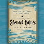 Between the Thames and the Tiber the further adventures of Sherlock Holmes cover image