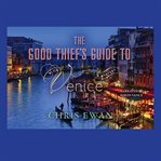 The good thief's guide to Venice [a mystery] cover image