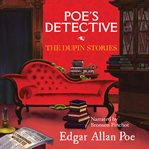 Poe's detective [the Dupin stories] cover image