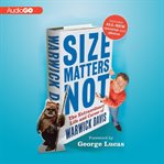 Size matters not [the extraordinary life and career of Warwick Davis] cover image