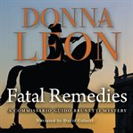 Fatal remedies a Commissario Guido Brunetti mystery cover image