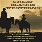 Great classic westerns 16 unabridged classics cover image