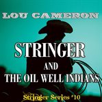 Stringer and the oil well Indians cover image
