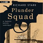 Plunder squad a Parker novel cover image