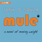 Mule a novel of moving weight cover image