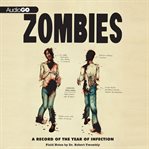 Zombies: a record of the year of infection : field notes by Dr. Robert Twombly cover image
