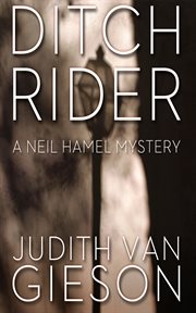 Ditch rider : a Neil Hamel mystery cover image