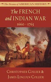 The French and Indian War : 1660-1763 cover image