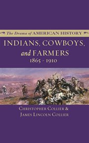 Indians, cowboys, and farmers and the battle for the Great Plains, 1865-1910 cover image