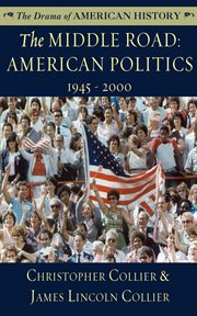 The middle road : American politics, 1945 to 2000 cover image