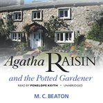Agatha Raisin and the potted gardener cover image