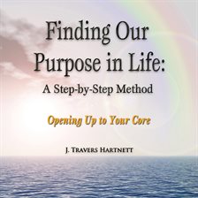 Cover image for Finding Our Purpose in Life: A Step-by-Step Method