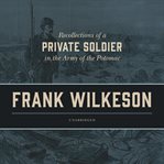 Recollections of a private soldier in the Army of the Potomac cover image