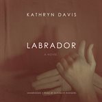 Labrador. A Novel cover image