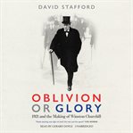 Oblivion or glory. 1921 and the Making of Winston Churchill cover image