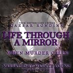 Life through a mirror, vol. 3. When Murder Calls cover image