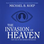 The invasion of heaven : part one of the newirth mythology cover image