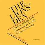 The lions' den. Zionism and the Left from Hannah Arendt to Noam Chomsky cover image