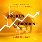 Broken bargain. Bankers, Bailouts, and the Struggle to Tame Wall Street cover image