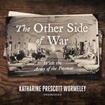 The other side of war : with the Army of the Potomac cover image