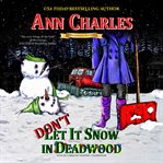Don't let it snow in deadwood cover image