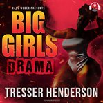 Big girls drama : carl weber presents cover image