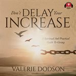 Don't delay your increase : a spiritual guide to giving cover image