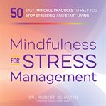 Mindfulness for stress management. 50 Ways to Improve Your Mood and Cultivate Calmness cover image