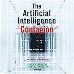 The artificial intelligence contagion. Can Democracy Withstand the Imminent Transformation of Work, Wealth, and the Social Order? cover image