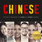 Chinese : proven techniques to learn and speak Chinese cover image