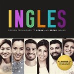 Ingles. Proven Techniques to Learn and Speak Ingles cover image