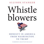 Whistleblowers. Honesty in America from Washington to Trump cover image