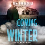 Coming of Winter : A Jeremy Winter thriller cover image