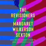 The revisioners : a novel cover image