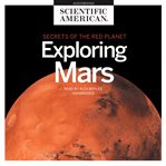 Exploring Mars : secrets of the red planet cover image
