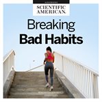 Breaking bad habits : finding happiness through change cover image