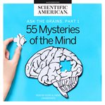 Ask the brains, part 1. Experts Reveal 55 Mysteries of the Mind cover image