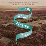 The Welsh fasting girl cover image
