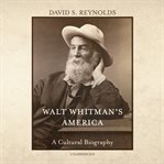 Walt whitman's america. A Cultural Biography cover image