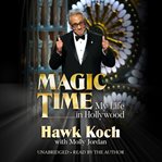 Magic time. My Life in Hollywood cover image