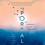 The portal : how meditation can save the world cover image