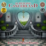 Surviving cancerland. Intuitive Aspects of Healing cover image