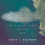 Intimate alien. The Hidden Story of the UFO cover image