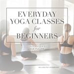 Everyday yoga classes for beginners cover image
