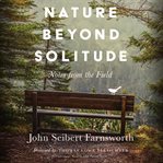 Nature beyond solitude. Notes from the Field cover image