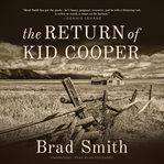 The return of kid cooper. A Novel cover image